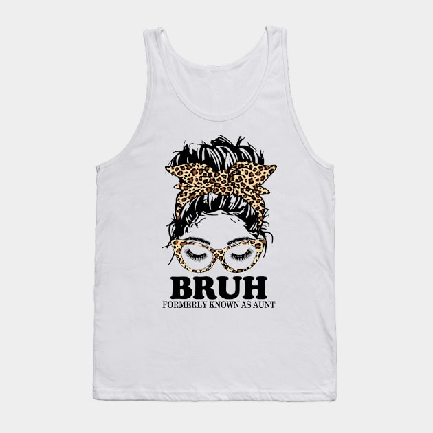 Leopard Messy Bun Bruh Formerly Known As Aunt Tank Top by Magazine